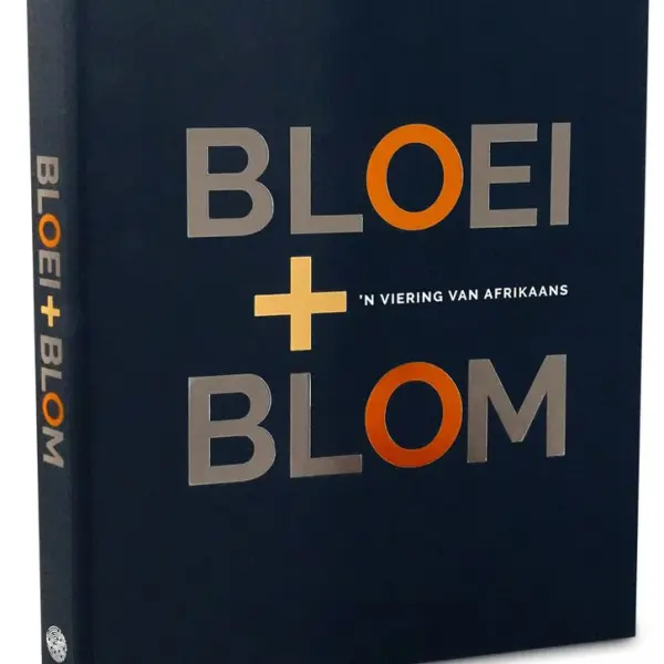 Bloei + Blom: 'n Viering van Afrikaans (Hardcover)